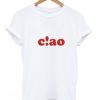 ciao t-shirt.jpg