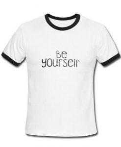 be yourself unisex ringer T shirt.jpg