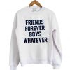 friends forever boys whatever sweatshirt