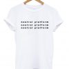 neutral platform T Shirt