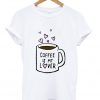 Coffee is My Lover T-shirt.jpg