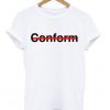 Conform Tshirt.jpg