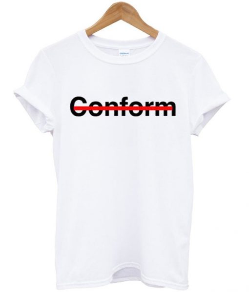 Conform Tshirt.jpg