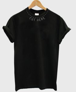 Cut Here Tshirt