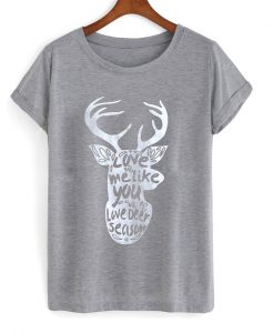 Deer Quote Christmas T shirt