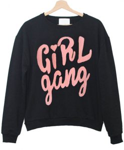 Girl Gang Sweatshirt