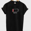 Battery low help me T-shirt.jpg