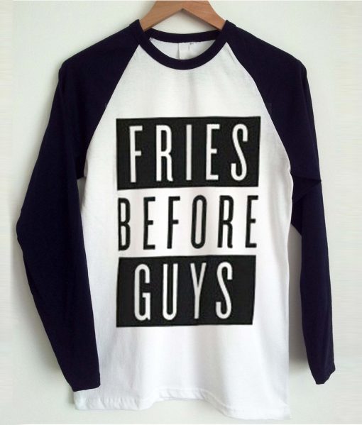 Fries Before Guys T Shirt