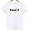 Psycho unisex T-shirt