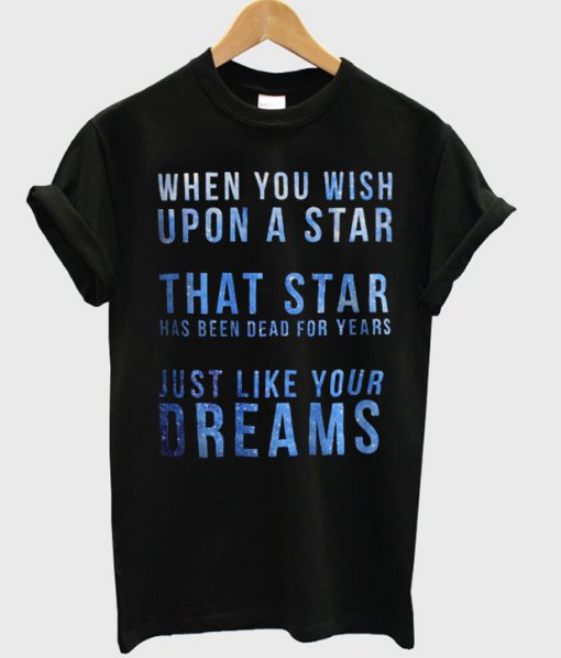 When You Wish Upon A Star T Shirt