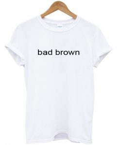 bad brown t shirt.jpg