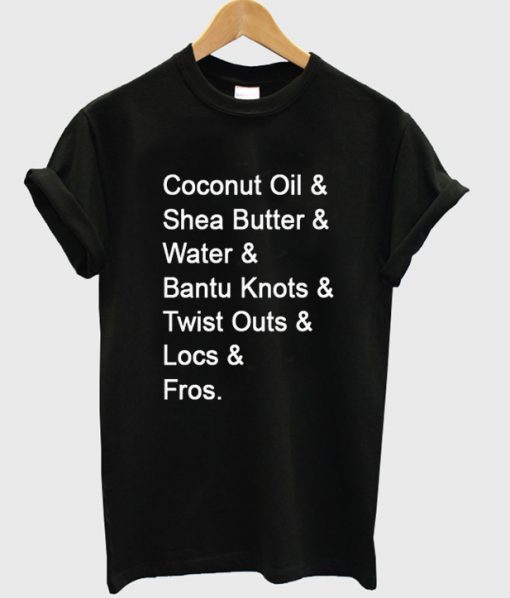 coconut oil and shea butter tshirt.jpg