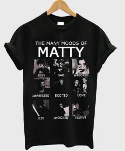 the many moods of matty t shirt