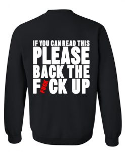 BACK THE FVCK UP sweatshirt