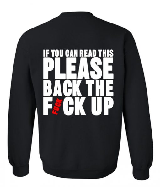 BACK THE FVCK UP sweatshirt