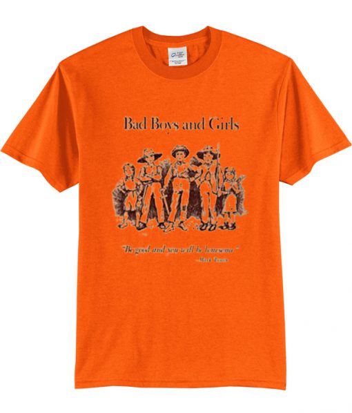 Bad Boys And Girl Mark Twain T Shirt.jpg