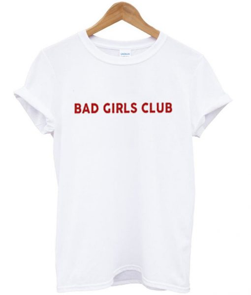 Bad Girls Club t shirt.jpg