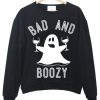Bad and boozy sweatshirt