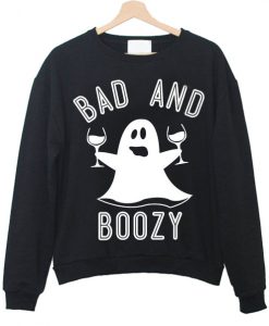 Bad and boozy sweatshirt