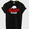 Base Ball Dad 3 T-shirt.jpg