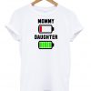 Battery Low Mommy Daughter T-shirt.jpg