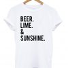 Beer Lime And Sunshine T-Shirt.jpg