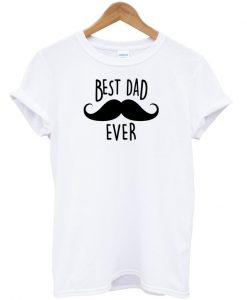 Best Dad Ever T-shirt