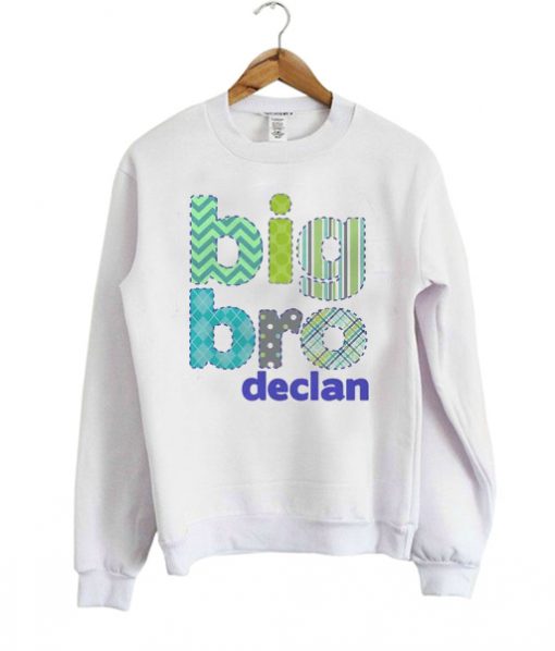 Big bro declan sweatshirt