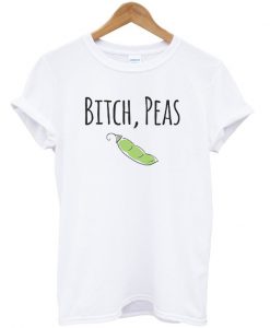 Bitch peas t-shirt.jpg