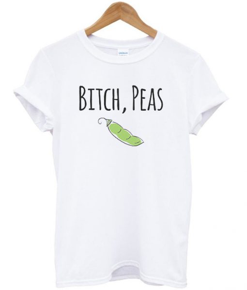 Bitch peas t-shirt.jpg