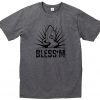 Bless Em T-Shirt.jpg