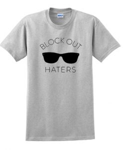 Block Out Haters t shirt.jpg