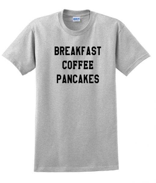 Breakfast Coffee Pancakes T-shirt.jpg