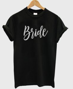 Bride T-shirt