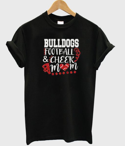 Bulldogs football & cheer mom t-shirt.jpg