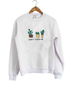 Cactus Don't Touch Nii Sweatshirt