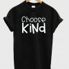 Choose Kind T-shirt.jpg