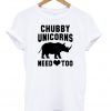 Chubby Unicorn Need Love T-shirt.jpg