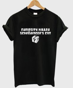 Curiosity Killed Schrodinger's Cat t-shirt