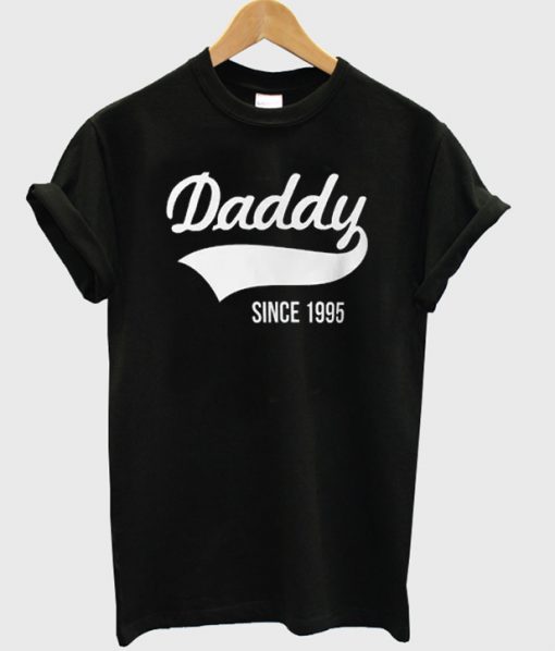 Daddy since 1995 t-shirt