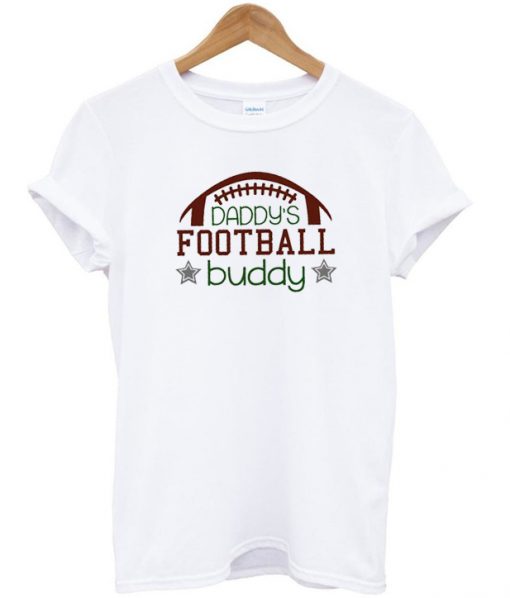 Daddy's football buddy t-shirt