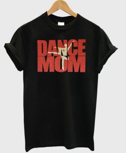 Dance Mom T-shirt