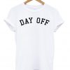 Day off t-shirt