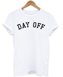 Day off t-shirt