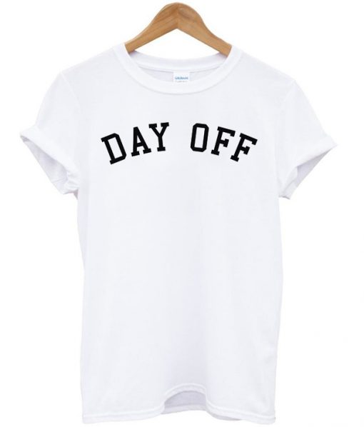 Day off t-shirt