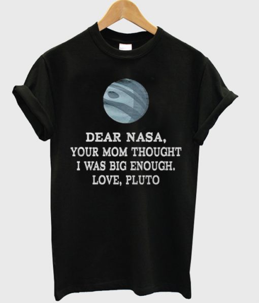 Dear Nasa Love Pluto T-Shirt