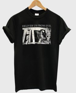 Deliver us from evil t-shirt