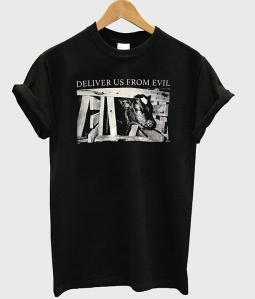 Deliver us from evil t-shirt