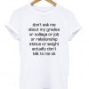 Don't Ask Me About My Grades T-shirt