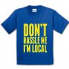 Don't hassle me i'm local t-shirt